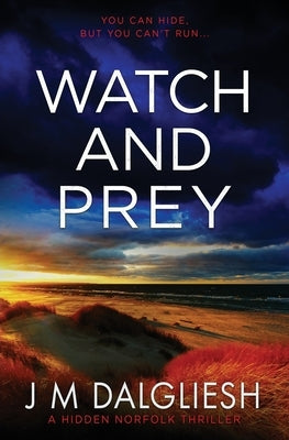 Watch and Prey by Dalgliesh, J. M.