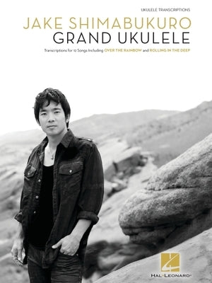 Jake Shimabukuro - Grand Ukulele by Shimabukuro, Jake