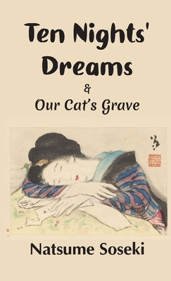 Ten Nights' Dreams and Our Cat's Grave by Soseki, Natsume