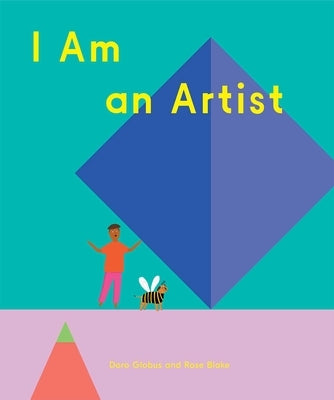 I Am an Artist (Books for Kids, Art for Kids, Art Book) by Globus, Doro