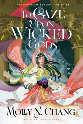 To Gaze Upon Wicked Gods by Chang, Molly X.