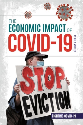 The Economic Impact of Covid-19 by Wheeler, Jill C.