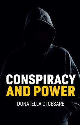 Conspiracy and Power by Di Cesare, Donatella