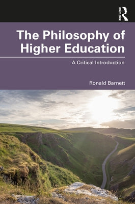 The Philosophy of Higher Education: A Critical Introduction by Barnett, Ronald