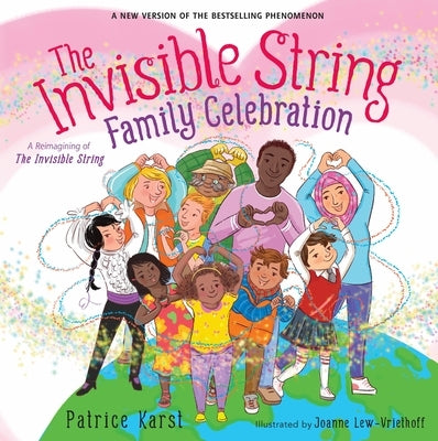 The Invisible String Family Celebration: A Reimagining of the Invisible String by Karst, Patrice