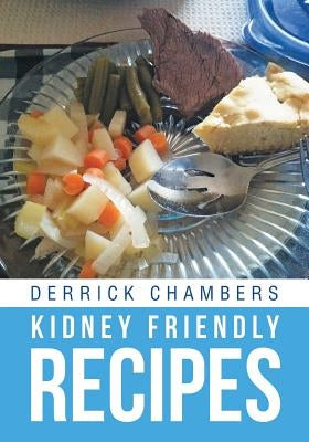 Kidney Friendly Recipes by Chambers, Derrick