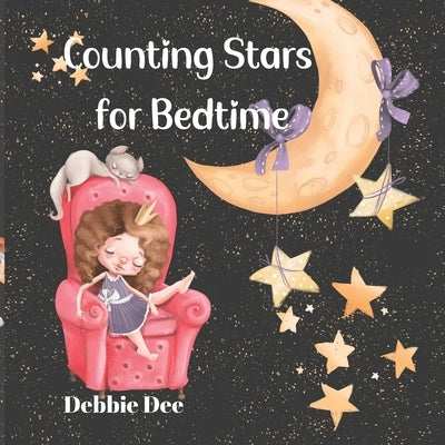 Counting Stars for Bedtime: A fun counting book by Dee, Debbie