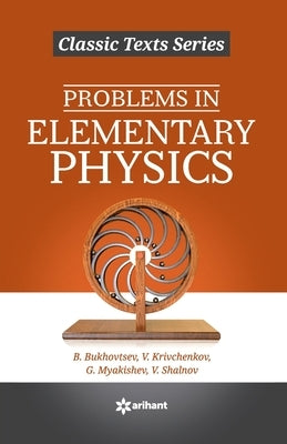 Problems in Elementary Physics by Arihant Experts