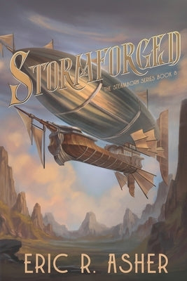 Stormforged: A Steamborn Novel by Asher, Eric R.