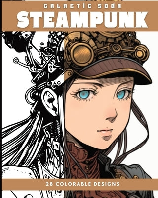 STEAMPUNK (Coloring Book): 28 Coloring Pages by Soda, Galactic