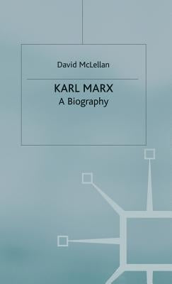 Karl Marx 4th Edition: A Biography by McLellan, David