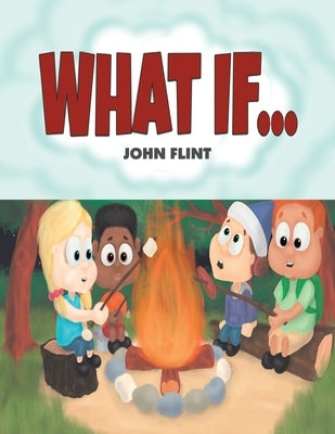 What If... by Flint, John