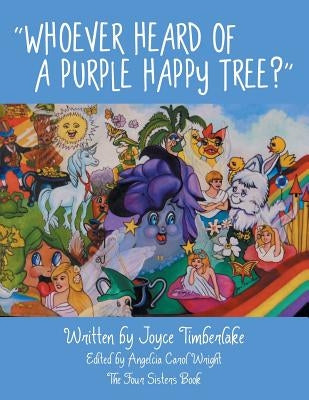 Whoever Heard of a Purple Happy Tree? by Timberlake, Joyce