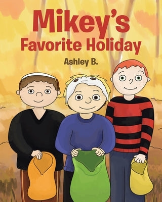 Mikey's Favorite Holiday by B, Ashley