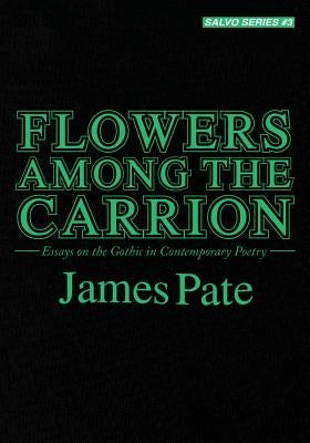 Flowers Among the Carrion by Pate, James