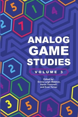 Analog Game Studies: Volume III by Torner, Evan