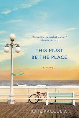 This Must Be the Place by Racculia, Kate