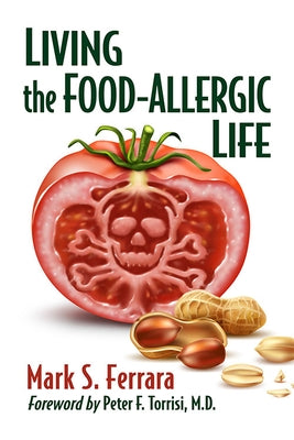 Living the Food-Allergic Life by Ferrara, Mark S.