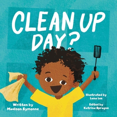 Clean Up Day? by Symonne, Madison