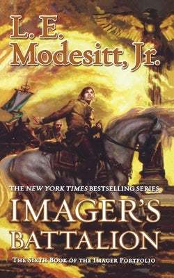 Imager's Battalion by Modesitt, L. E.