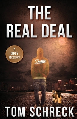 The Real Deal: A Duffy Mystery by Schreck, Tom