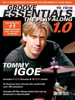 Groove Essentials 1.0 - The Play-Along: The Groove Encyclopedia for the 21st Century Drummer by Igoe, Tommy