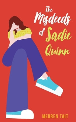 The Misdeeds of Sadie Quinn by Tait, Merren