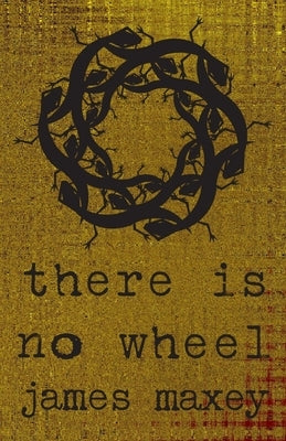 There Is No Wheel by Schubert, Edmund R.