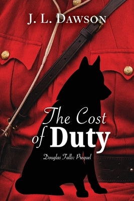 The Cost of Duty by Dawson, J. L.