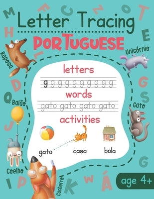 Letter Tracing Portuguese: Portuguese Writing Practice with Illustrations, Translation, and Pronunciation for Kids by Chatty Parrot