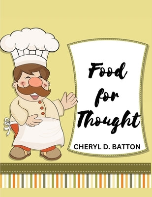 Food for Thought: More Home Cooking by Cheryl D Batton