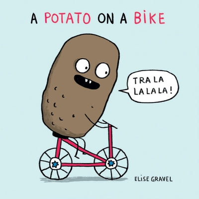 A Potato on a Bike by Gravel, Elise