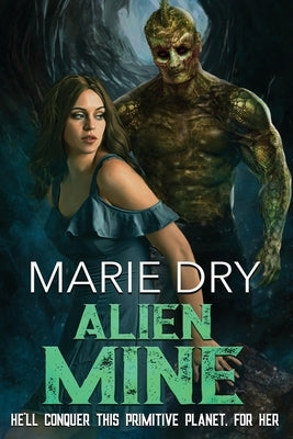 Alien Mine by Dry, Marie