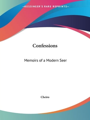 Confessions: Memoirs of a Modern Seer by Cheiro