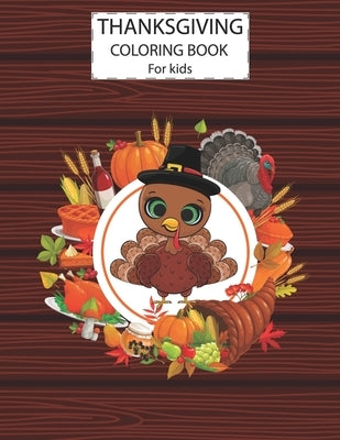 Thanksgiving Coloring Book For Kids: A Fun Cute Animals Activity Coloring Children Book, Turkey Food Happy Thanksgiving Day Gift For Kids Pre Schooler by Alamin