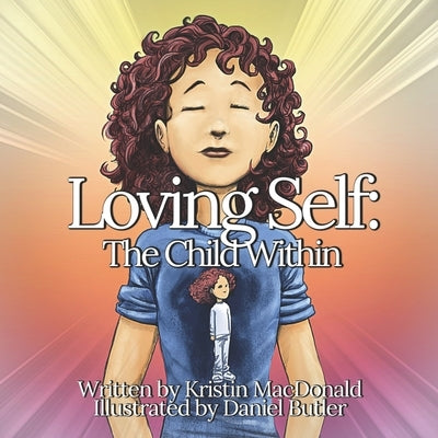 Loving Self: The Child Within by MacDonald, Kristin