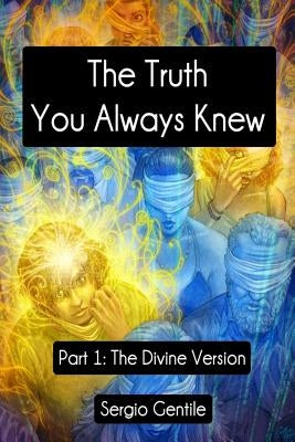 The Truth You Always Knew - Part 1 by Gentile, Sergio