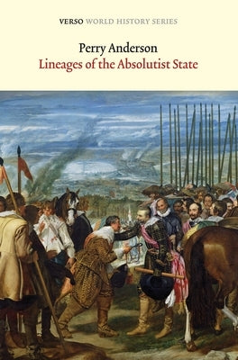 Lineages of the Absolutist State by Anderson, Perry