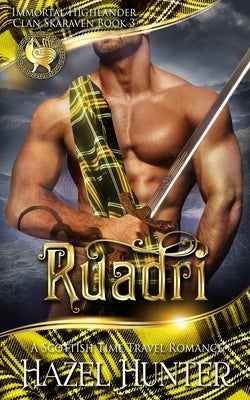 Ruadri (Immortal Highlander, Clan Skaraven Book 3): A Scottish Time Travel Romance by Hunter, Hazel