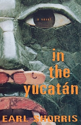 In the Yucatan by Shorris, Earl