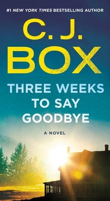 Three Weeks to Say Goodbye by Box, C. J.