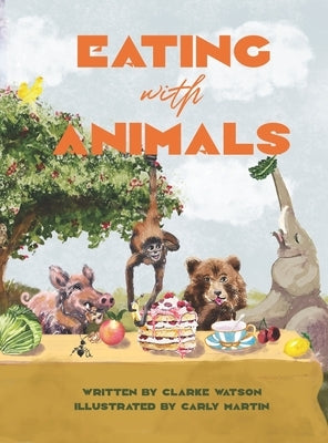 Eating with Animals by Watson, Clarke