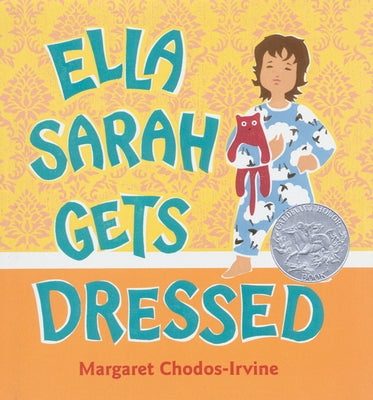 Ella Sarah Gets Dressed by Chodos-Irvine, Margaret