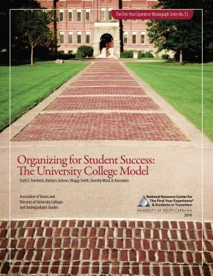 Organizing for Student Success: The University College Model by Jackson, Barbara