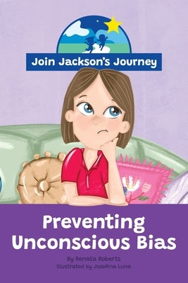 JOIN JACKSON's JOURNEY Preventing Unconscious Bias by Roberts, Renata