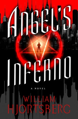 Angel's Inferno by Hjortsberg, William