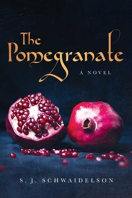 The Pomegranate by Schwaidelson, Susan