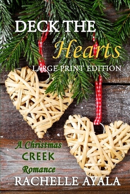 Deck the Hearts (Large Print Edition): A Holiday Love Story by Ayala, Rachelle