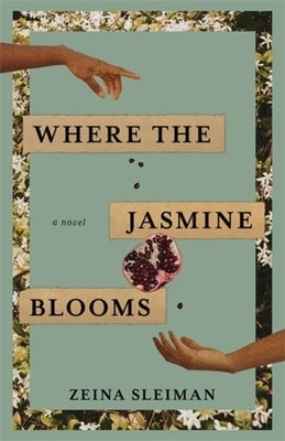 Where the Jasmine Blooms by Sleiman, Zeina