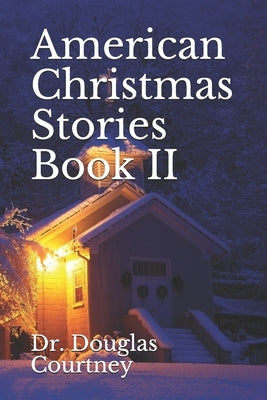 American Christmas Stories Book II by Courtney, Douglas